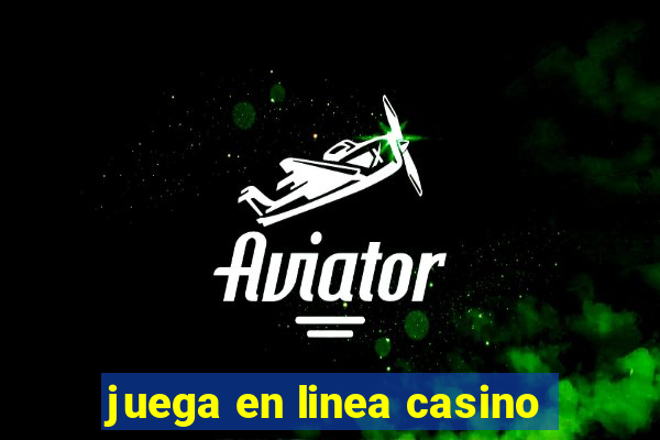 juega en linea casino