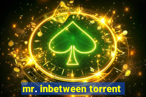 mr. inbetween torrent