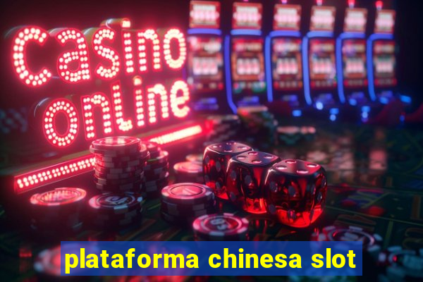 plataforma chinesa slot