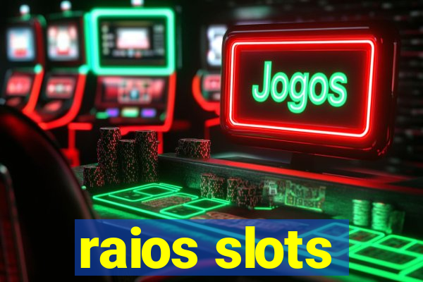 raios slots