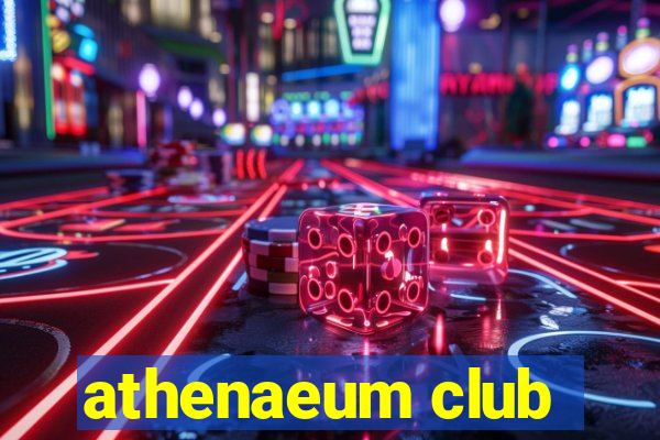 athenaeum club