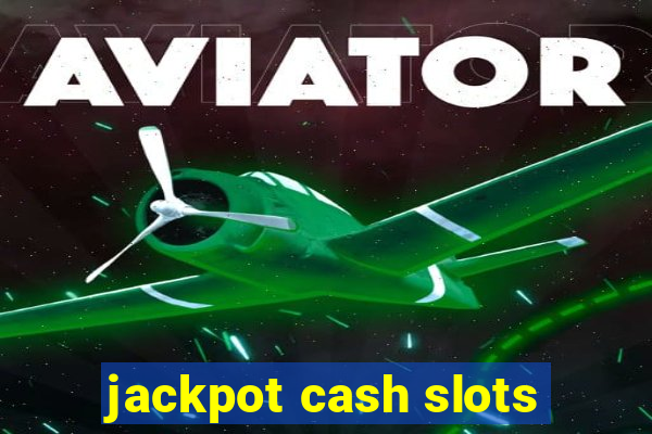 jackpot cash slots