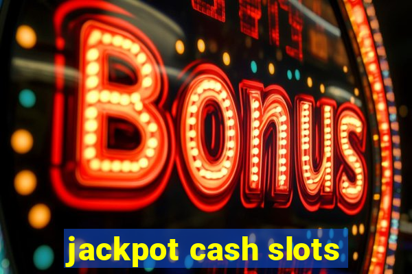 jackpot cash slots