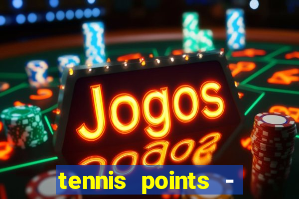 tennis points - big win