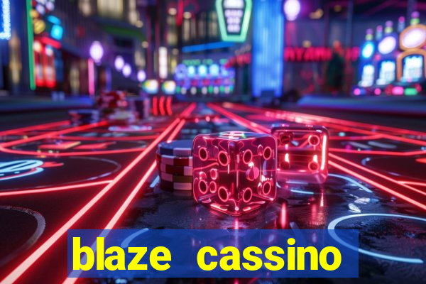 blaze cassino dinheiro online