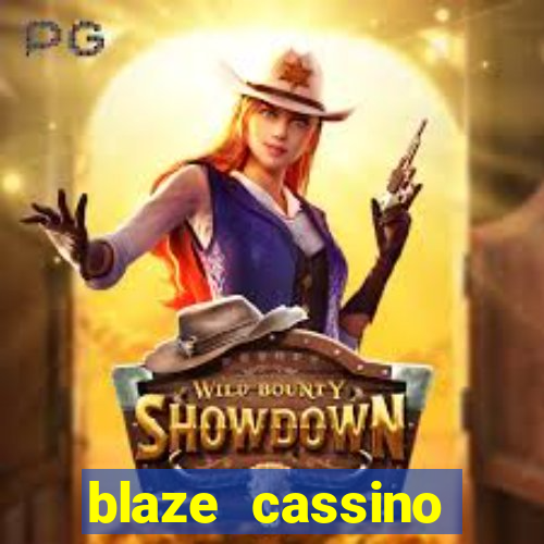 blaze cassino dinheiro online