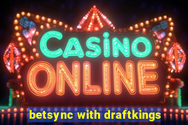 betsync with draftkings