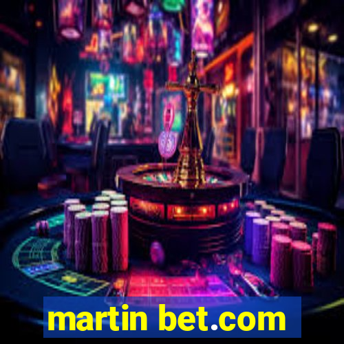 martin bet.com