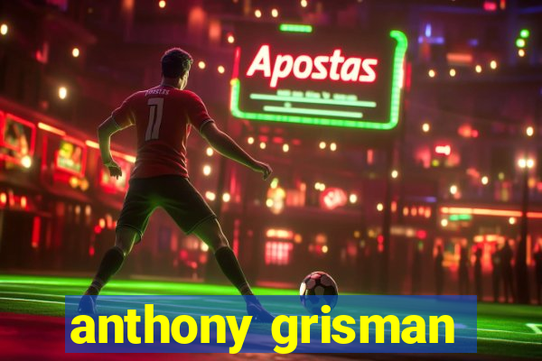 anthony grisman