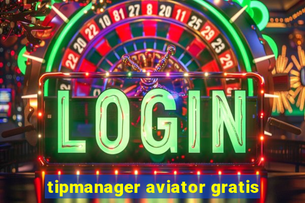 tipmanager aviator gratis