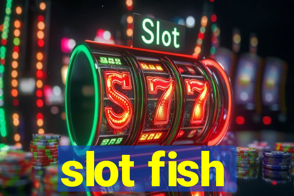 slot fish