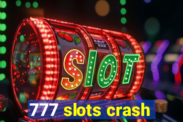 777 slots crash