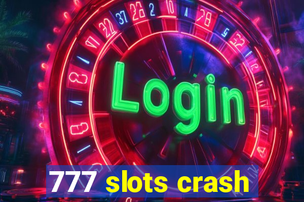 777 slots crash