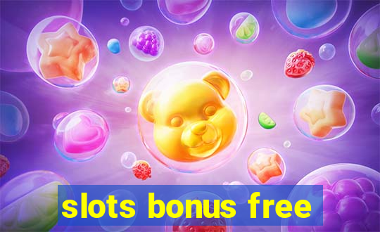 slots bonus free