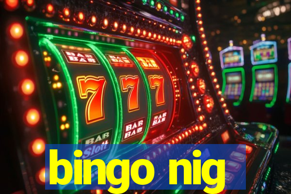 bingo nig