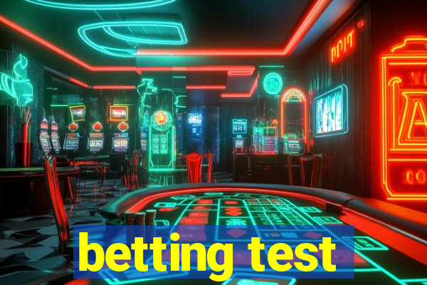 betting test