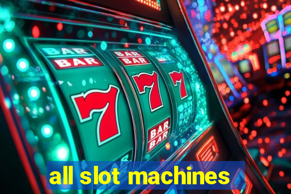 all slot machines