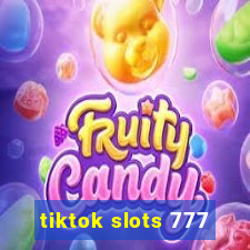 tiktok slots 777