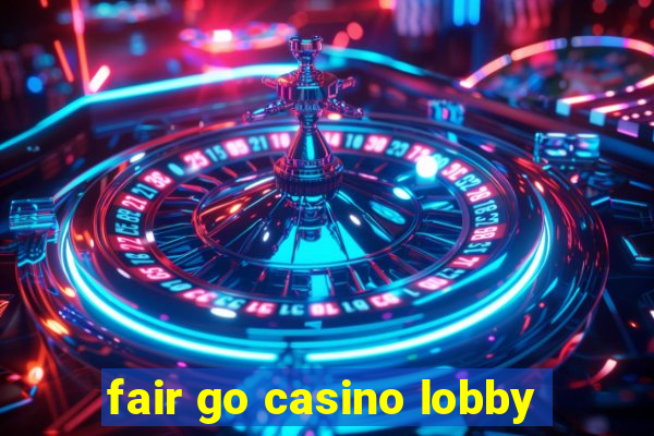 fair go casino lobby