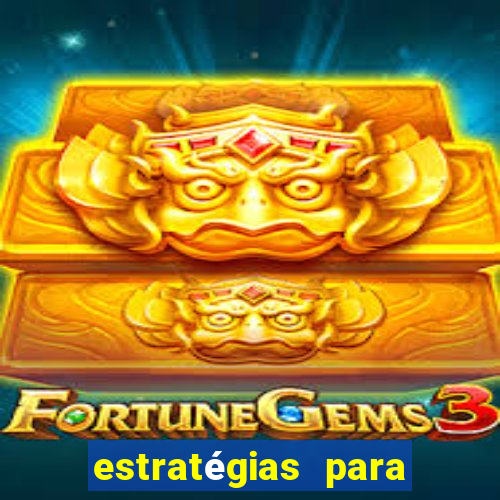 estratégias para jogos slots