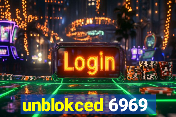 unblokced 6969