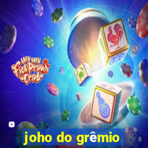 joho do grêmio