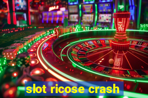 slot ricose crash