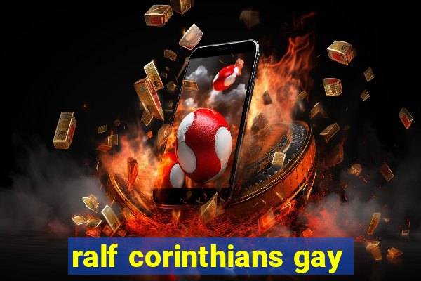 ralf corinthians gay