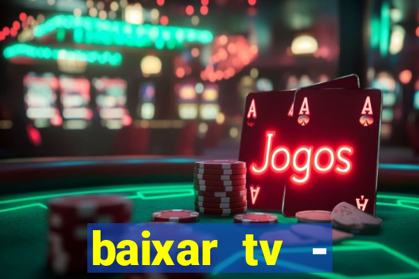 baixar tv - futebol ao vivo