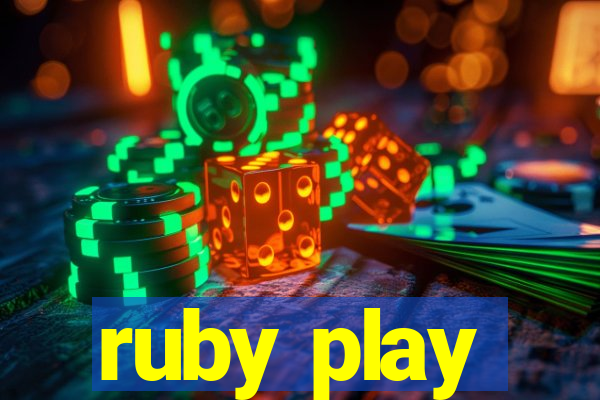 ruby play