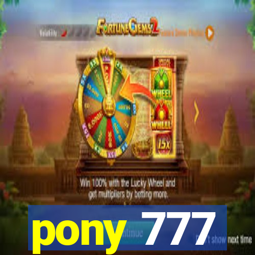 pony 777