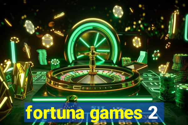 fortuna games 2