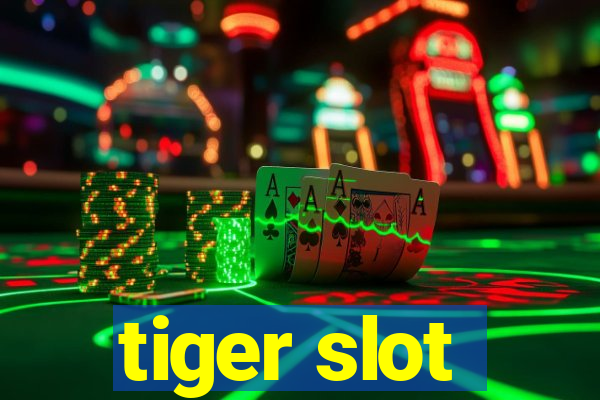 tiger slot