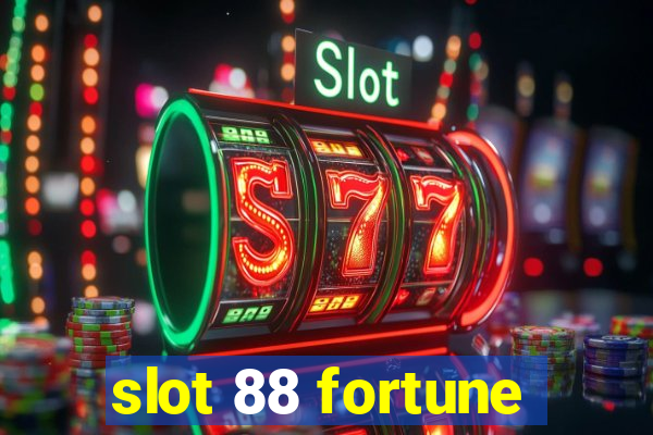 slot 88 fortune