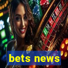 bets news