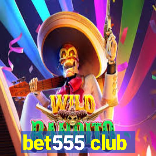 bet555 club