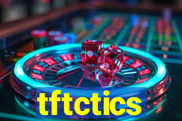 tftctics