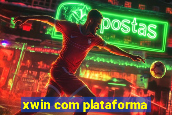 xwin com plataforma