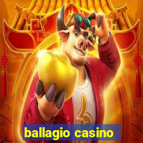 ballagio casino