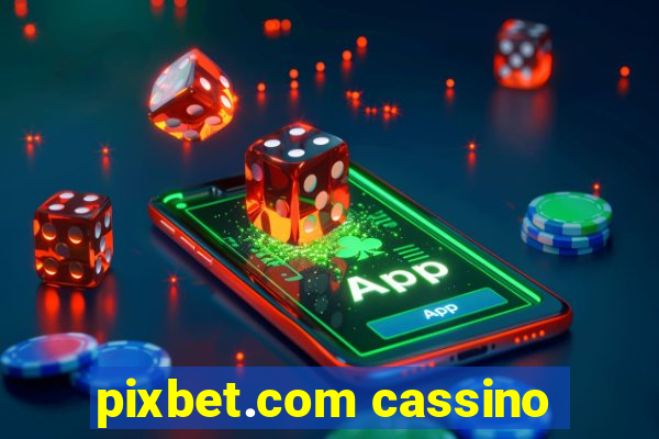 pixbet.com cassino