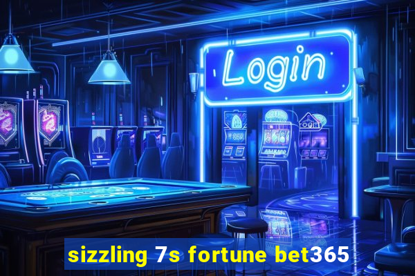 sizzling 7s fortune bet365