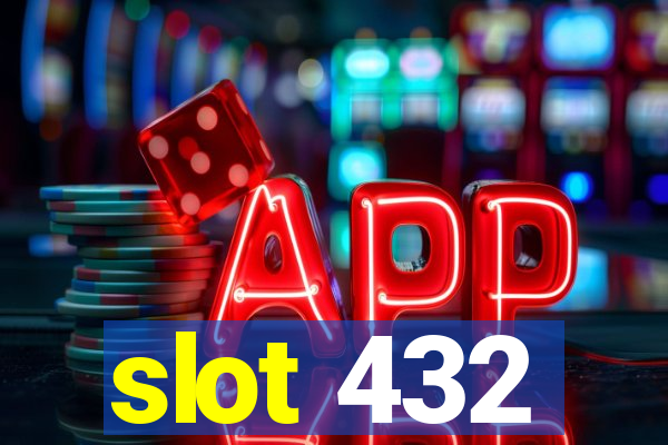 slot 432