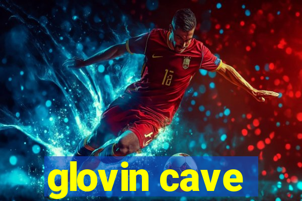 glovin cave