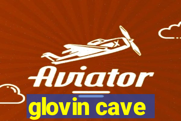 glovin cave