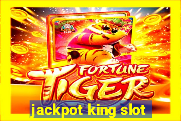 jackpot king slot