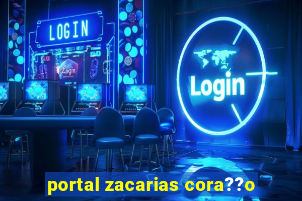 portal zacarias cora??o