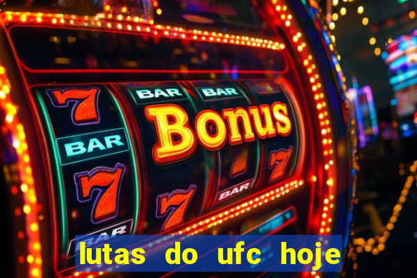 lutas do ufc hoje ao vivo