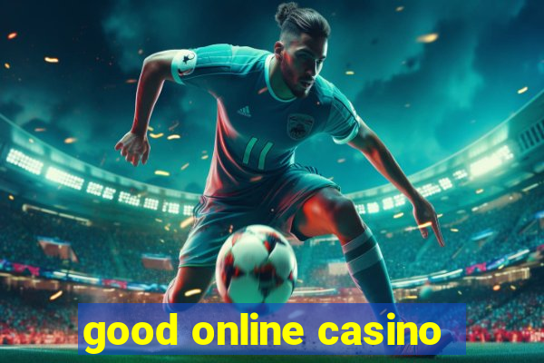 good online casino