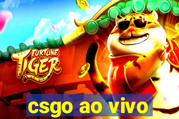 csgo ao vivo