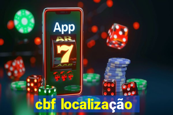 cbf localização